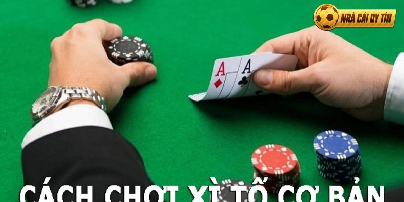 Tìm hiểu cách chơi xì tố qua khái niệm cơ bản